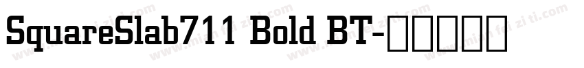 SquareSlab711 Bold BT字体转换